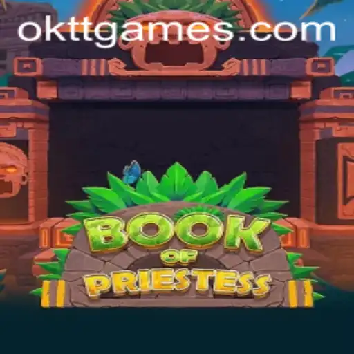 Exploring the Enchanting World of BookOfPriestess: A Deep Dive with OKTT