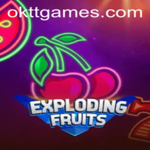 ExplodingFruits: The Thrilling Game Revolution with OKTT Influence
